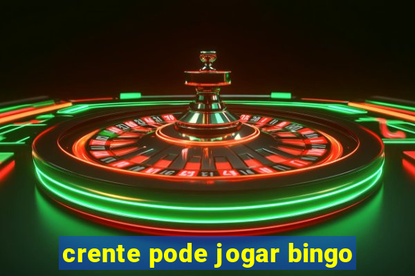 crente pode jogar bingo